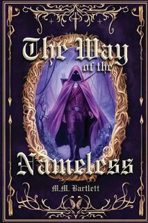 The Way of the Nameless - M. M. Bartlett (ISBN 9798999751812)
