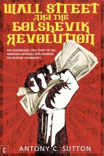 Wall Street and the Bolshevik Revolution - Antony Cyril Sutton (ISBN 9781905570355)