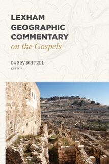 Lexham Geographic Commentary on the Gospels - Barry Beitzel (ISBN 9781683590446)