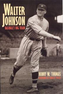 Walter Johnson - Henry W. Thomas (ISBN 9780803294332)