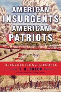 American Insurgents, American Patriots - T. H. Breen (ISBN 9780809024797)