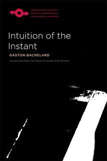 Intuition of the Instant - Gaston Bachelard (ISBN 9780810129047)