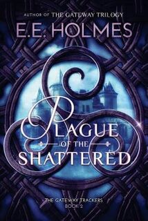 Plague of the Shattered - E. E. Holmes (ISBN 9780998476216)