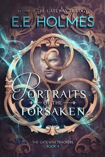 Portraits of the Forsaken - E. E. Holmes (ISBN 9780998476254)