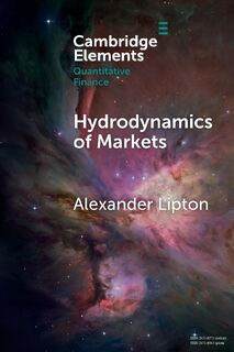 Hydrodynamics of Markets - Alexander (ADIA Lab) Lipton (ISBN 9781009503105)