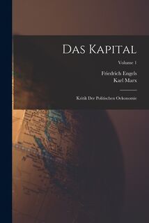 Das Kapital: Kritik Der Politischen Oekonomie; Volume 1 - Karl Marx (ISBN 9781015891449)