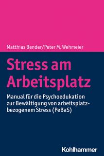 Stress am Arbeitsplatz - Matthias Bender, Peter M. Wehmeier, Maja Illig, Adriane Helfrich (ISBN 9783170371668)