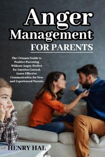 Anger Management for Parents - Henry Hal (ISBN 9781803354477)