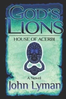 God's Lions: House of Acerbi - John B. Lyman (ISBN 9798846279353)