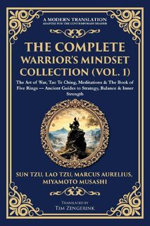The Complete Warrior's Mindset Collection (Vol. 1) - Sun Tzu, Marcus Aurelius, Miyamoto Musashi (ISBN 9781806294428)