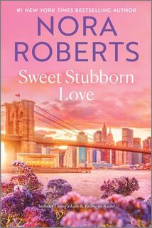 Sweet Stubborn Love - Nora Roberts (ISBN 9781335475893)