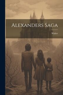 Alexanders Saga - Walter (ISBN 9781021640994)