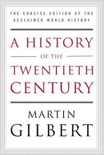 A History of the Twentieth Century - Martin Gilbert (ISBN 9780060505943)