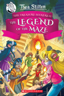 LEGEND OF THE MAZE (THEA STILT - Thea Stilton (ISBN 9781338687224)