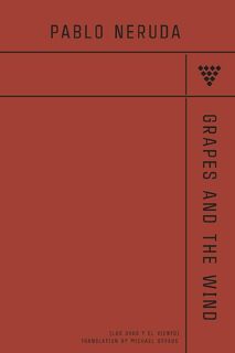 Grapes And The Wind - Pablo Neruda (ISBN 9781944682989)