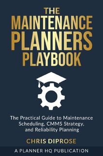 The Maintenance Planners Playbook - Chris Diprose (ISBN 9781919230603)