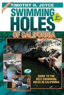 Swimming Holes of California (Second Edition - Color) - Timothy H. Joyce (ISBN 9781503154087)