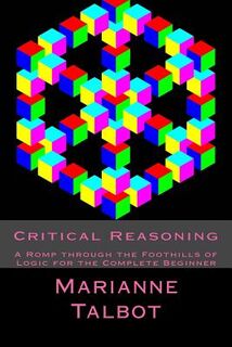 Critical Reasoning: A Romp through the Foothills of Logic for the Complete Beginner - Chris Wood (ISBN 9781512066029)