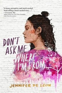 Don't Ask Me Where I'm from - Jennifer De Leon (ISBN 9781534438255)