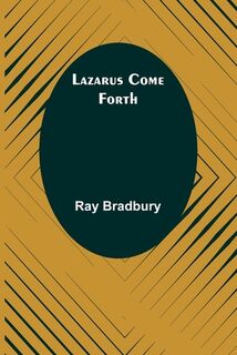 Lazarus Come Forth - Ray Bradbury (ISBN 9789356717435)