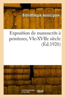 Bibliotheque Municipale: Exposition de manuscrits à peinture - Bibliotheque Municipale (ISBN 9782329807577)