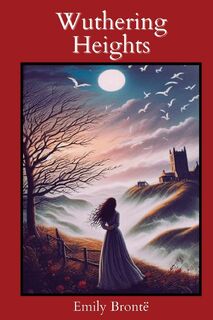Wuthering Heights (Annotated with Author Biography) - Emily Bronte (ISBN 9782487586017)