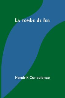 La tombe de fer - Hendrik Conscience (ISBN 9789357394017)