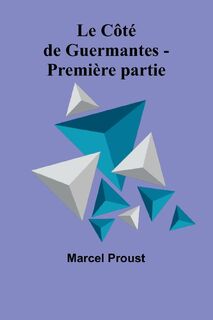 Le Côté de Guermantes - Première partie - Marcel Proust (ISBN 9789364738118)