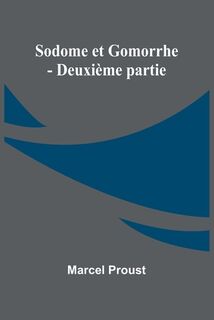 Sodome et Gomorrhe - Deuxième partie - Marcel Proust (ISBN 9789364737852)