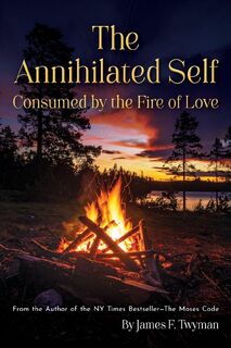 The Annihilated Self - James F. Twyman (ISBN 9781584697251)