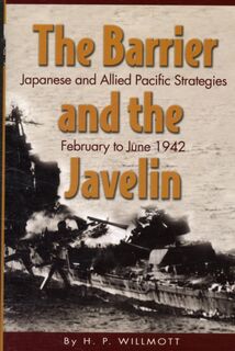 Barrier and the Javelin - H. P. Willmott (ISBN 9781591149491)
