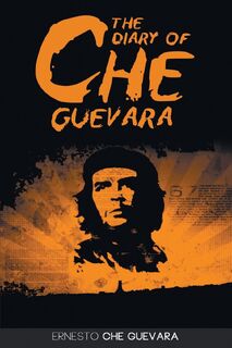 The Diary of Che Guevara - Ernesto Che Guevara (ISBN 9781607967163)