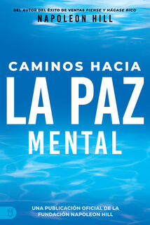 Caminos Hacia La Paz Mental (Napoleon Hill's Pathways to Peace of Mind) - Napoleon Hill (ISBN 9781640954434)