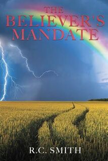The Believer's Mandate - R C Smith (ISBN 9781545635421)