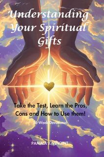 Understanding Your Spiritual Gifts - Pamala J Vincent (ISBN 9798218784423)