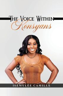 THE VOICE WITHIN - KONSYANS - Isemylée Camille (ISBN 9798349597466)