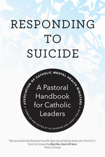 Responding to Suicide: A Pastoral Handbook for Catholic Leaders - Association of Catholic Mental Health Mi (ISBN 9781646800117)
