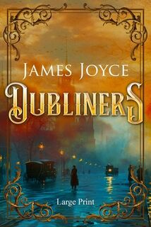 Dubliners (Large Print, Annotated): Large Print Edition - James Joyce (ISBN 9781649223494)