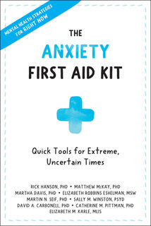 Anxiety First Aid Kit - Rick Hanson, Matthew McKay, Martha Davis, Elizabeth Robbins Eshelman (ISBN 9781684038480)