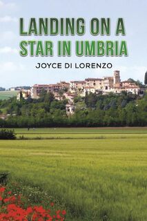 Landing on a Star in Umbria - Joyce Di Lorenzo (ISBN 9781685624811)