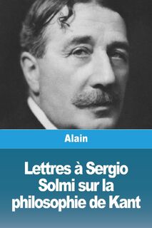 Lettres à Sergio Solmi sur la philosophie de Kant - Alain (ISBN 9783988811943)