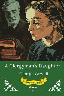 A Clergyman's Daughter | Timeless Classics - George Orwell (ISBN 9789370093287)