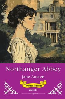 Northanger Abbey | Timeless Classics - Jane Austen (ISBN 9789370099562)