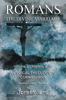 Romans The Divine Marriage Volume 2 Chapters 9-16 - Tom Holland (ISBN 9781912445257)