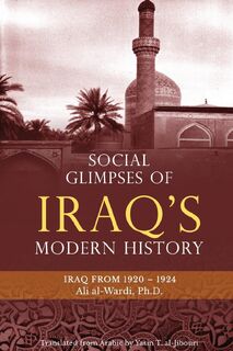 Social Glimpses of Iraq's Modern History- Iraq from 1920-1924 - Ali Al-Wardi (ISBN 9781922583314)