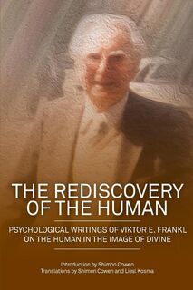 The Rediscovery of the Human - Shimon Dovid Cowen, Viktor E. Frankl (ISBN 9781925736656)