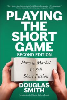 Playing the Short Game - Douglas Smith (ISBN 9781928048398)