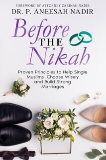 Before the Nikah - Dr P Aneesah Nadir (ISBN 9781945873478)