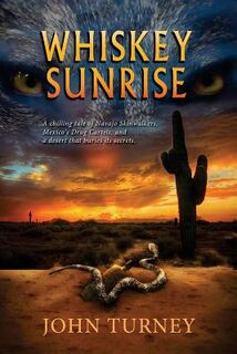 Whiskey Sunrise - John Turney (ISBN 9781946758088)