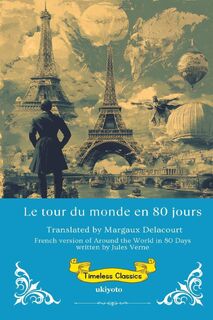 Le tour du monde en 80 jours | French Version of Around the World in 80 Days - Jules Verne (ISBN 9789371825450)